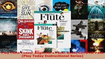 Download  Play Flute Today Beginners Pack BookCDDVD Pack Play Today Instructional Series PDF Free