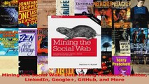 Download  Mining the Social Web Data Mining Facebook Twitter LinkedIn Google GitHub and More Ebook Free