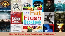 Read  The Fat Flush Plan Cookbook Gittleman EBooks Online