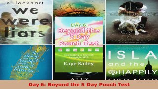 Read  Day 6 Beyond the 5 Day Pouch Test Ebook Free