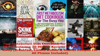 Read  Fast Metabolism Diet Cookbook for the Busy You 80 Mouthwatering 30Minute Recipes to Melt EBooks Online