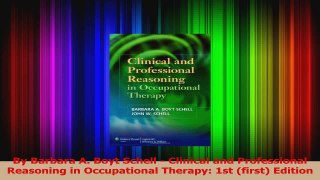 Read  By Barbara A Boyt Schell  Clinical and Professional Reasoning in Occupational Therapy Ebook Free