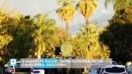 2 suspects killed, third detained after California shooting