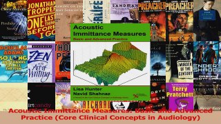 Download  Acoustic Immittance Measures Basic and Advanced Practice Core Clinical Concepts in PDF Online