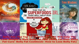 Read  Belly Fat The Top 10 Superfoods That Will Help You Lose Weight  Melt Belly Fat Fast PDF Free