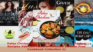 Read  Paleo Chicken Insanely Easy Low Carb Chicken Recipes You Can Make in Minutes Gluten Ebook Free