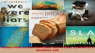 Read  GlutenFree Bread More than 100 Artisan Loaves for a Healthier Life Ebook Free