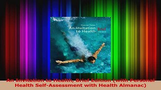 PDF Download  An Invitation to Health Brief Edition with Personal Health SelfAssessment with Health PDF Online