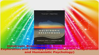 Holotropic Breathwork A New Approach to SelfExploration and Therapy SUNY Series in Download