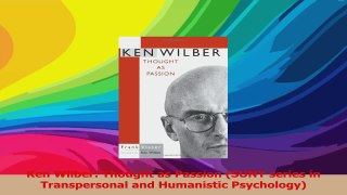 Ken Wilber Thought as Passion SUNY series in Transpersonal and Humanistic Psychology PDF