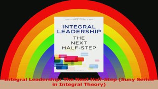 Integral Leadership The Next HalfStep Suny Series in Integral Theory Download