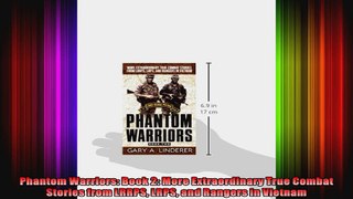 Phantom Warriors Book 2 More Extraordinary True Combat Stories from LRRPS LRPS and