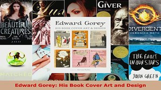 Read  Edward Gorey His Book Cover Art and Design PDF Free
