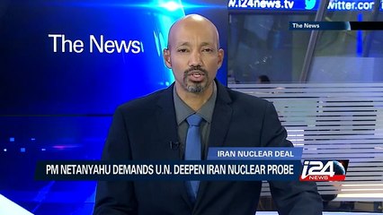 B. Netanyhu says UN watchdog should intensify Iran probe