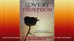 Love by Deception A harrowing true story of love and betrayal English Edition