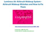 Luminess Air Airbrush Makeup System - Airbrush Makeup Mistakes and How to Fix Them