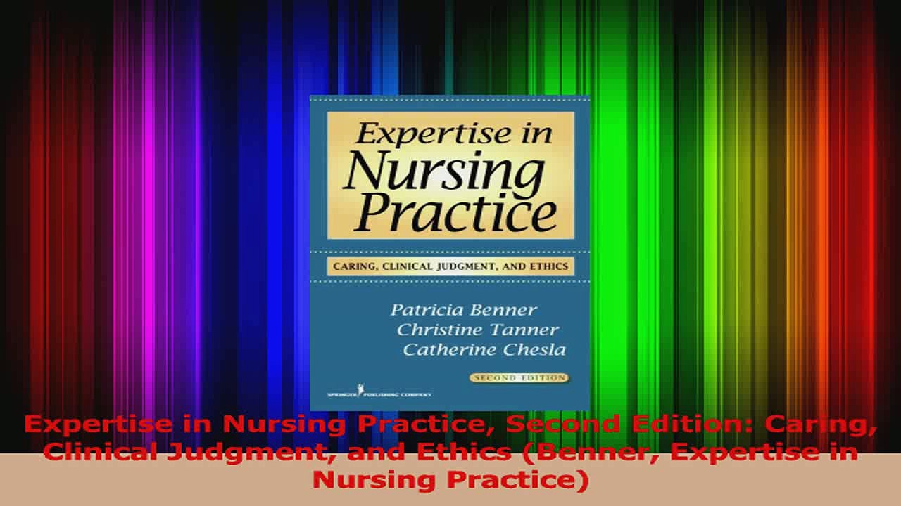 Expertise in Nursing Practice Second Edition Caring Clinical Judgment and Ethics Benner PDF
