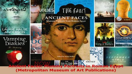 Read  Ancient Faces Mummy Portraits in Roman Egypt Metropolitan Museum of Art Publications Ebook Free