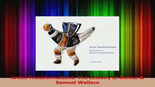 Download  Arctic Transformations The Jewelry of Denise  Samuel Wallace PDF Free