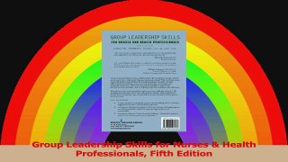 Group Leadership Skills for Nurses  Health Professionals Fifth Edition PDF