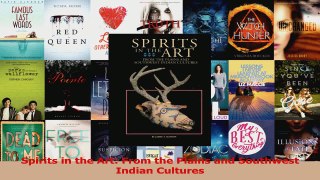 Download  Spirits in the Art From the Plains and Southwest Indian Cultures Ebook Free