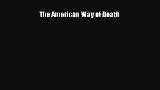 [PDF Download] The American way of death [PDF] Full Ebook