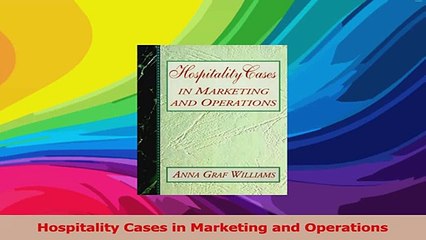 Hospitality Cases in Marketing and Operations Download