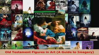 Download  Old Testament Figures in Art A Guide to Imagery Ebook Free
