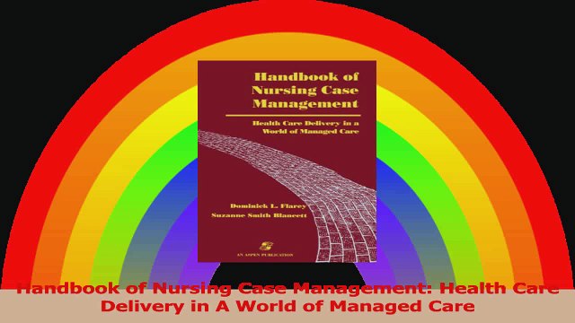Handbook of Nursing Case Management Health Care Delivery in A World of Managed Care Download