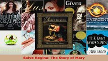 Read  Salve Regina The Story of Mary Ebook Free