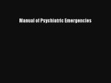 Download Manual of Psychiatric Emergencies# Ebook Free