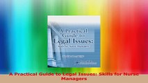 A Practical Guide to Legal Issues Skills for Nurse Managers Download