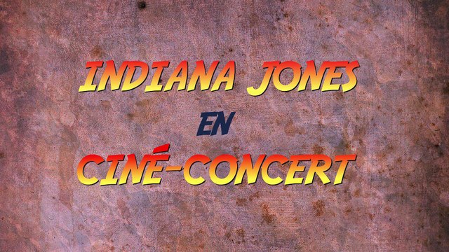 Indiana Jones et les aventuriers de l'arche perdue en ciné-concert