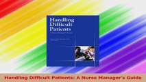 Handling Difficult Patients A Nurse Managers Guide Download