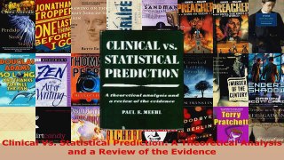 Download  Clinical Vs Statistical Prediction A Theoretical Analysis and a Review of the Evidence PDF Online