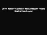 Oxford Handbook of Public Health Practice (Oxford Medical Handbooks) [PDF Download] Full Ebook