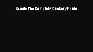 Scook: The Complete Cookery Guide [Read] Online