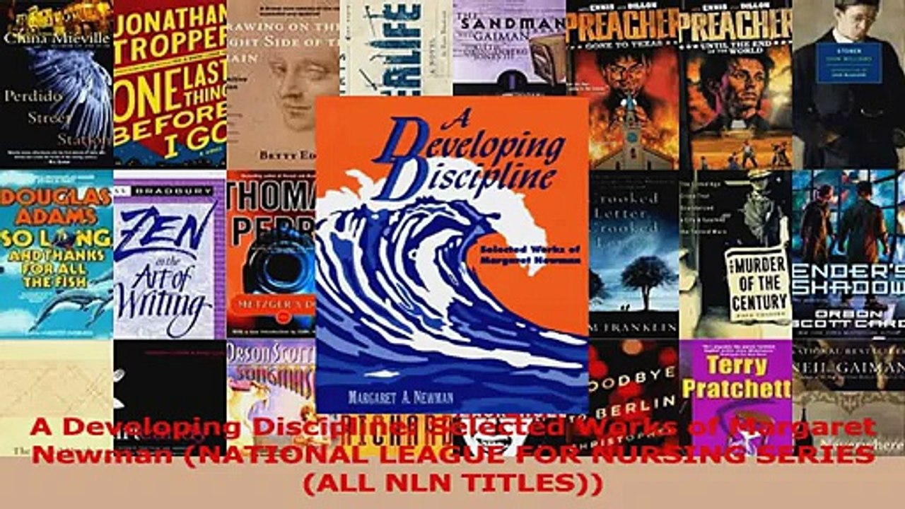 A Developing Discipline Selected Works of Margaret Newman NATIONAL LEAGUE FOR NURSING PDF