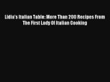 [PDF Download] Lidia's Italian Table: More Than 200 Recipes From The First Lady Of Italian