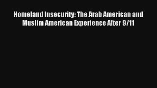 [PDF Download] Homeland Insecurity: The Arab American and Muslim American Experience After