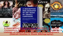 Read  A Descriptive Bibliography of Art Music by Israeli Composers Revised and Expanded Edition Ebook Free