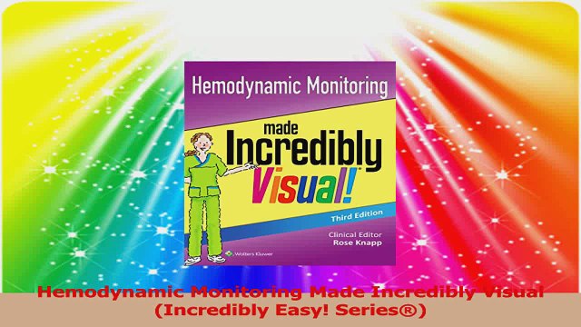 Hemodynamic Monitoring Made Incredibly Visual Incredibly Easy Series Download