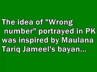 Idea of Wrong Number portrayed in PK was inspired By Maulana Tariq Jameel