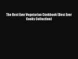 The Best Ever Vegetarian Cookbook (Best Ever Cooks Collection) [PDF] Online