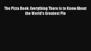 Download The Pizza Book: Everything There is to Know About the World's Greatest Pie# PDF Online