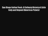 Download San Diego Italian Food:: A Culinary History of Little Italy and Beyond (American Palate)#