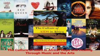 Read  The Culture of AIDS in Africa Hope and Healing Through Music and the Arts Ebook Free