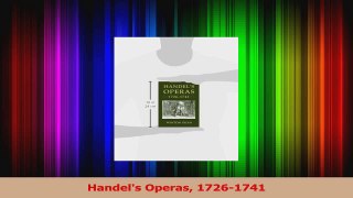 Read  Handels Operas 17261741 Ebook Free