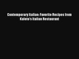 Read Contemporary Italian: Favorite Recipes from Kuleto's Italian Restaurant# PDF Free