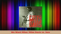 Read  We Want Miles Miles Davis vs Jazz Ebook Free